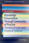 Knowledge Preservation Through Community of Practice: Theoretical Issues and Empirical Evidence (2015)