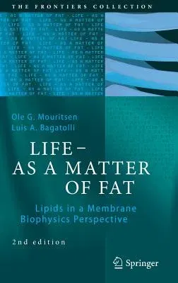 Life - As a Matter of Fat: Lipids in a Membrane Biophysics Perspective (2016)