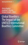 Global Bioethics: The Impact of the UNESCO International Bioethics Committee (2016)