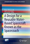 A Design for a Reusable Water-Based Spacecraft Known as the Spacecoach (2015)