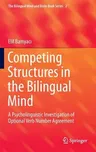 Competing Structures in the Bilingual Mind: A Psycholinguistic Investigation of Optional Verb Number Agreement (2016)