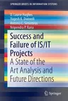 Success and Failure of Is/It Projects: A State of the Art Analysis and Future Directions (2016)