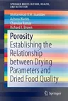 Porosity: Establishing the Relationship Between Drying Parameters and Dried Food Quality (2016)