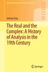 The Real and the Complex: A History of Analysis in the 19th Century (2015)