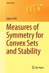 Measures of Symmetry for Convex Sets and Stability (2015)