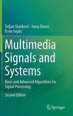 Multimedia Signals and Systems: Basic and Advanced Algorithms for Signal Processing (2016)