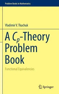 A Cp-Theory Problem Book: Functional Equivalencies (2016)