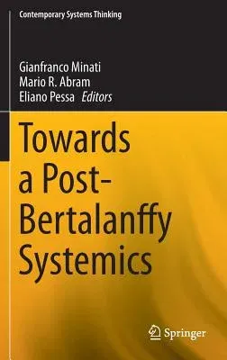 Towards a Post-Bertalanffy Systemics (2016)