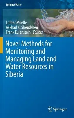 Novel Methods for Monitoring and Managing Land and Water Resources in Siberia (2016)