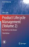 Product Lifecycle Management (Volume 2): The Devil Is in the Details (2016)