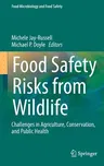 Food Safety Risks from Wildlife: Challenges in Agriculture, Conservation, and Public Health (2016)