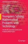 Youngsters Solving Mathematical Problems with Technology: The Results and Implications of the Problem@web Project (2016)