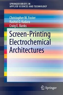 Screen-Printing Electrochemical Architectures (2016)