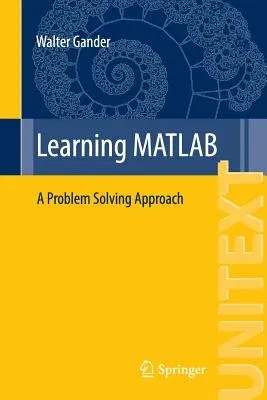 Learning MATLAB: A Problem Solving Approach (2015)