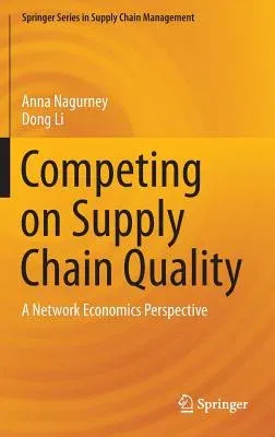 Competing on Supply Chain Quality: A Network Economics Perspective (2016)