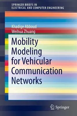 Mobility Modeling for Vehicular Communication Networks (2015)