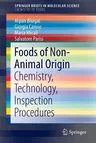 Foods of Non-Animal Origin: Chemistry, Technology, Inspection Procedures (2016)