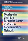 Overlapping Coalition Formation Games in Wireless Communication Networks (2017)