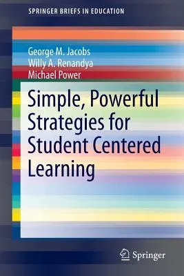 Simple, Powerful Strategies for Student Centered Learning (2016)