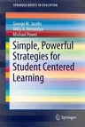 Simple, Powerful Strategies for Student Centered Learning (2016)