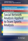 Social Network Analysis Applied to Team Sports Analysis (2016)