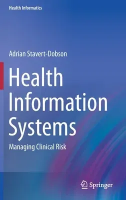 Health Information Systems: Managing Clinical Risk (2016)