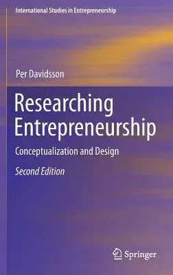 Researching Entrepreneurship: Conceptualization and Design (2016)