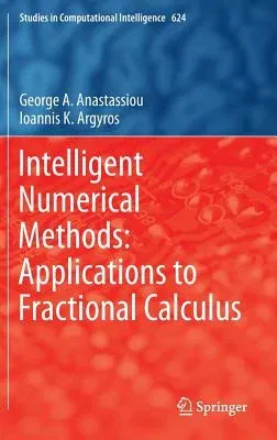 Intelligent Numerical Methods: Applications to Fractional Calculus (2016)