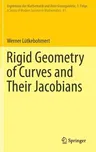 Rigid Geometry of Curves and Their Jacobians (2016)