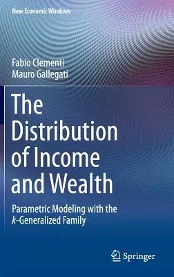 The Distribution of Income and Wealth: Parametric Modeling with the κ-Generalized Family (2016)