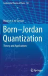 Born-Jordan Quantization: Theory and Applications (2016)