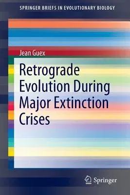 Retrograde Evolution During Major Extinction Crises (2016)