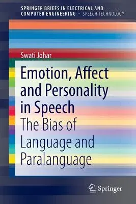 Emotion, Affect and Personality in Speech: The Bias of Language and Paralanguage (2016)