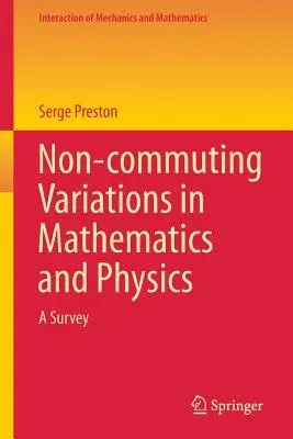 Non-Commuting Variations in Mathematics and Physics: A Survey (2016)