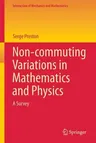 Non-Commuting Variations in Mathematics and Physics: A Survey (2016)