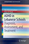 ADHD in Lebanese Schools: Diagnosis, Assessment, and Treatment (2016)