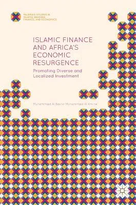 Islamic Finance and Africa's Economic Resurgence: Promoting Diverse and Localized Investment (2016)