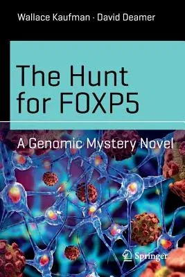 The Hunt for Foxp5: A Genomic Mystery Novel (2016)