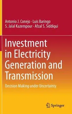 Investment in Electricity Generation and Transmission: Decision Making Under Uncertainty (2016)