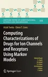 Computing Characterizations of Drugs for Ion Channels and Receptors Using Markov Models (2016)