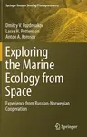 Exploring the Marine Ecology from Space: Experience from Russian-Norwegian Cooperation (2017)