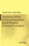 Simulation-Driven Design by Knowledge-Based Response Correction Techniques (2016)