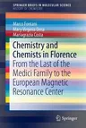 Chemistry and Chemists in Florence: From the Last of the Medici Family to the European Magnetic Resonance Center (2016)