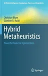 Hybrid Metaheuristics: Powerful Tools for Optimization (2016)