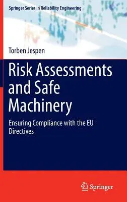 Risk Assessments and Safe Machinery: Ensuring Compliance with the Eu Directives (2016)