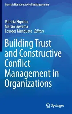 Building Trust and Constructive Conflict Management in Organizations (2016)