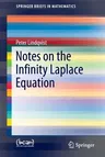 Notes on the Infinity Laplace Equation (2016)