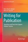 Writing for Publication: Transitions and Tools That Support Scholars' Success (2016)