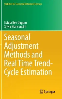 Seasonal Adjustment Methods and Real Time Trend-Cycle Estimation (2016)