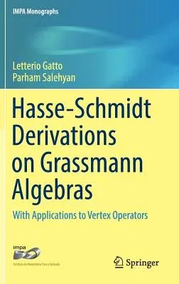 Hasse-Schmidt Derivations on Grassmann Algebras: With Applications to Vertex Operators (2016)